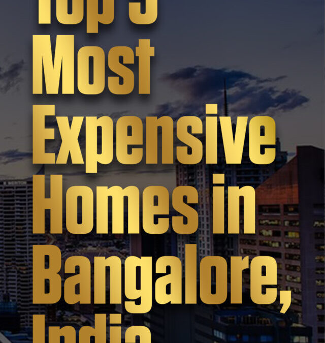 The Top 5 Most Expensive Homes in Bangalore, India