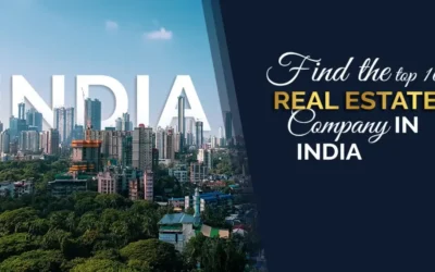 Find the Top 10 Real Estate Company in India for 2024